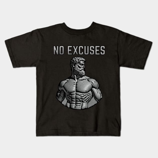 No Excuses - Gym Quote With Greek Statue Style Physique Kids T-Shirt by Embrace Masculinity